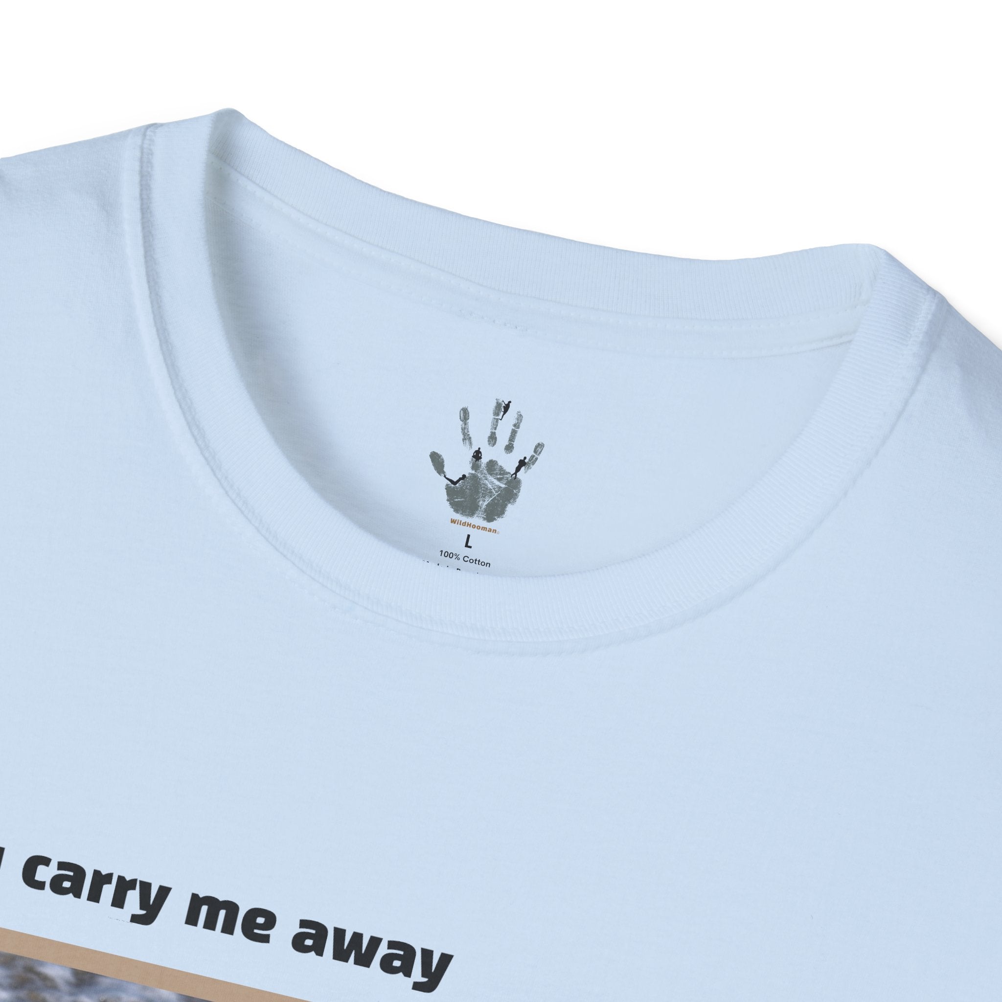WildHooman You Carry Me Away - Unisex Softstyle T-Shirt