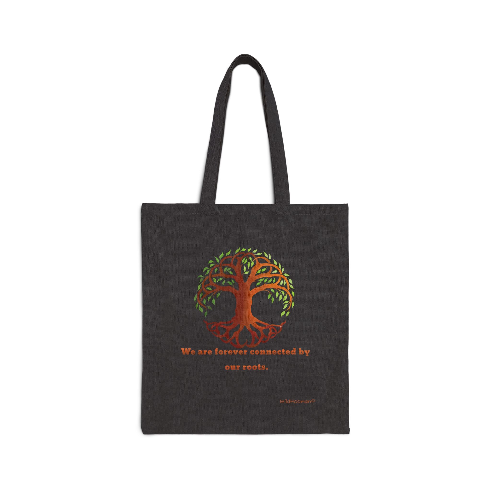 WildHooman Eco-Friendly Cotton Canvas Tote Bag - "We Are Forever Connected by Our Roots"